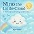 Nino the Little Cloud: A Story About Feelings and Smiles: The Perfect Bedtime Book for Kids Ages 3–6 to Learn About Emotions