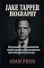 JAKE TAPPER BIOGRAPHY by ADAM PRESS