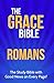 The Grace Bible: Romans