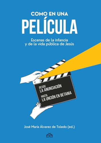 Como en una película: Escenas de la infancia y de la vida pública de Jesús (Spanish Edition)