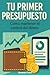 Tu primer presupuesto: Cómo...