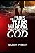 THE PAINS AND TEARS OF WALKING WITH GOD by FASESIN GILBERT ADENIYI
