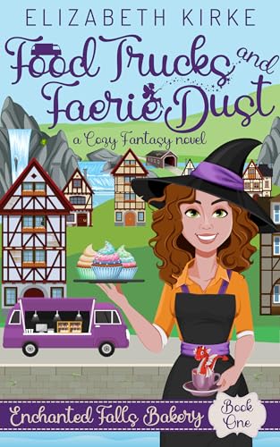 Food Trucks and Faerie Dust: a Cozy Fantasy novel (Kindle Edition)