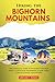 Hiking the Bighorn Mountains by Gregory T. Whaley