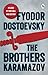 The Brothers Karamazov by Fyodor Dostoevsky