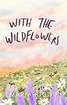 With the Wildflowers