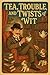 Tea, Trouble, and Twists of Wit by new author name 1