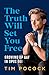The Truth Will Set You Free by Tim Pocock