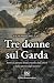 TRE DONNE SUL GARDA by Giuseppina Mellace