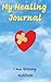 My Healing Journal: I Am St...