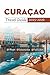 CURACAO TRAVEL GUIDE 2025 -...