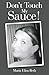 Don’t Touch My Sauce! by Maria Elisa Beth