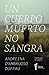 Un cuerpo muerto no sangra