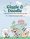 Giggle & Doodle: 150 Funny Farm Jokes with Step-by-Step Animal Drawings for Kids: A Laugh-Out-Loud Activity Book for Kids Ages 4–8 Who Love Drawing, Jokes, and Farm Animals