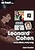 Leonard Cohen: Every Album, Every Song (On Track)