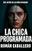 La Chica Programada: Thrill...