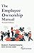 The Employee Ownership Manual by Robert Postlethwaite