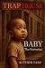 Trap House Baby: The Nurturing