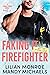 Faking It with the Firefighter by Lilian Monroe
