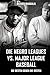 DIE NEGRO LEAGUE VS. DIE MA...