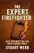The Expert Firefighter: Wha...