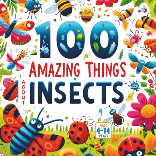 100 Amazing Things About Insects (Paperback)
