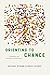 Orienting to Chance: Probab...