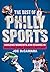 The Best of Philly Sports by Joe DeCamara