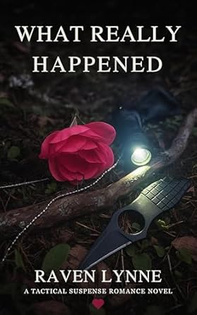 What Really Happened: A Tactical Suspense Romance Novel (The Second Look Cases Series Book 1)