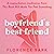 Boyfriend's Best Friend: A ...