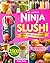 The Ultimate Ninja Slushi R...