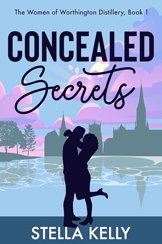 Concealed Secrets (The Women of Worthington Distillery Book 1)