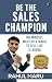 BE THE SALES CHAMPION by Rahul Maru BE THE SALES CHAMPION by Rahul Maru
