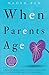 When Parents Age: A Practic...