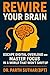 Rewire Your Brain: Escape D...