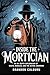 Inside The Mortician: An In...