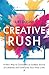 Creative Rush: A New Way to...