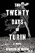 The Twenty Days of Turin: A Novel