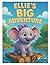 ELLIE'S BIG ADVENTURE by Vi V