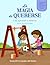 La magia de quererse by Yusleydi Fernández del Monte La magia de quererse by Yusleydi Fernández del Monte