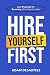 Hire Yourself First: Your P...