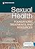 Sexual Health: Foundations,...