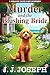 Murder And The Blushing Bride by J. J. Joseph