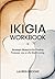 Ikigia Workbook by Lauren Brooke