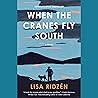 When the Cranes Fly South by Lisa Ridzén