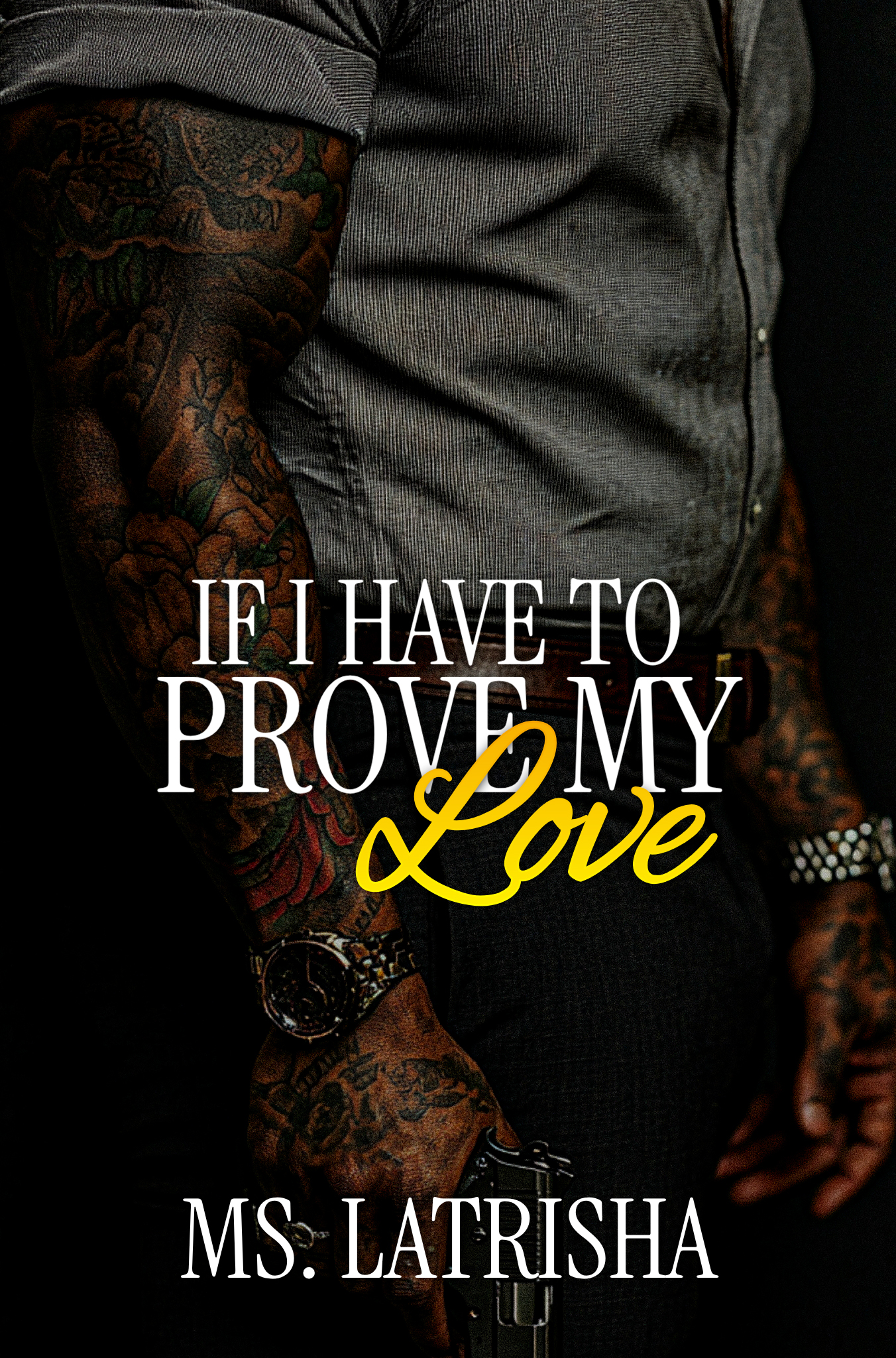 If I Have To Prove My Love (The McCoy Crime Family Saga, #3)
