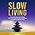 Slow Living by Cora Meadows
