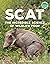 Scat: The Incredible Science of Wildlife Poop (Books for a Better Earth)