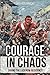 Courage in Chaos by Eva Chatterji Courage in Chaos by Eva Chatterji