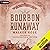 Bourbon Runaway